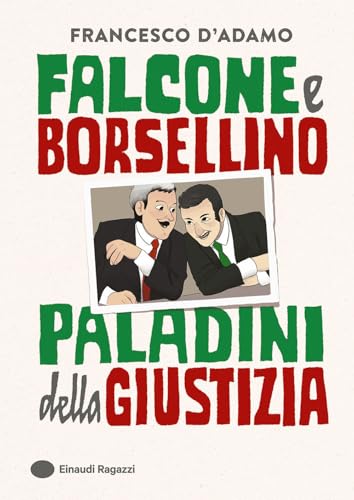 Falcone e Borsellino, paladini della giustizia. Ediz. a colori (Varia) von Einaudi Ragazzi