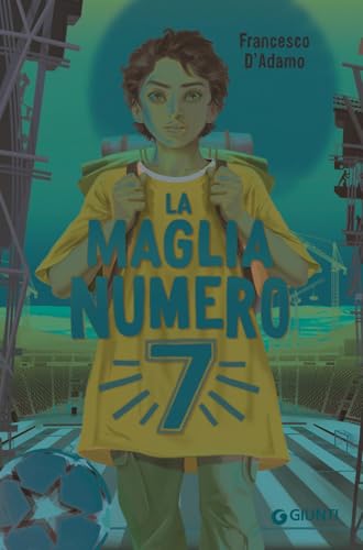 La maglia n. 7 (Biblioteca) von Giunti Editore