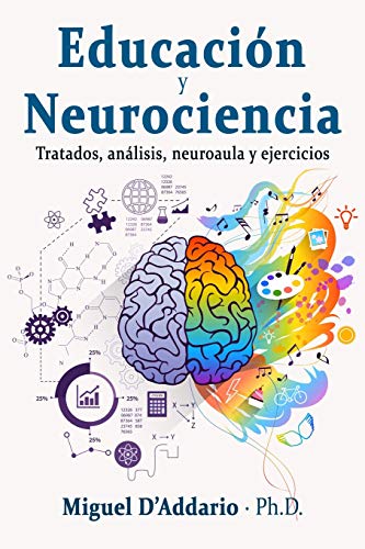 Educación y Neurociencia: Tratados, análisis, neuroaula y ejercicios von Independently Published