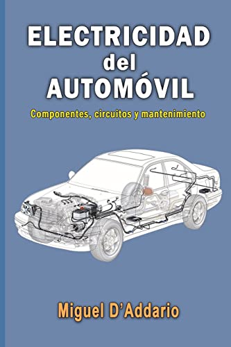 Electricidad del automóvil: Componentes, circuitos y mantenimiento von CREATESPACE