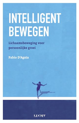 Intelligent bewegen: lichaamsbeweging voor persoonlijke groei von Lucht, Uitgeverij