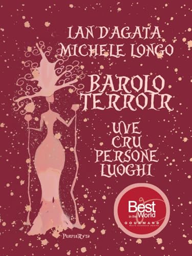 BAROLO TERROIR: UVE CRU PERSONE LUOGHI (Wines, Grapes and Terroirs of Italy) von Independently published