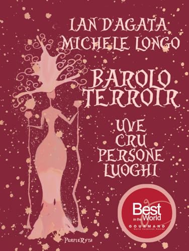 BAROLO TERROIR: UVE CRU PERSONE LUOGHI (Wines, Grapes and Terroirs of Italy) von Independently published