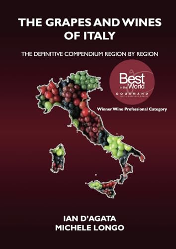 THE GRAPES AND WINES OF ITALY: The definitive compendium region by region (Wines, Grapes and Terroirs of Italy)