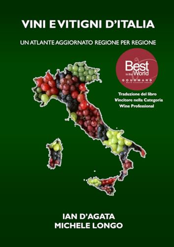 VINI E VITIGNI D’ITALIA: Un atlante aggiornato regione per regione (Wines, Grapes and Terroirs of Italy) von Independently published
