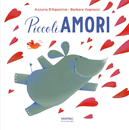 Piccoli amori. Ediz. a colori (Minimondo)