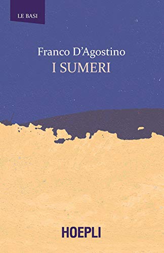 I sumeri (Le basi) von Hoepli