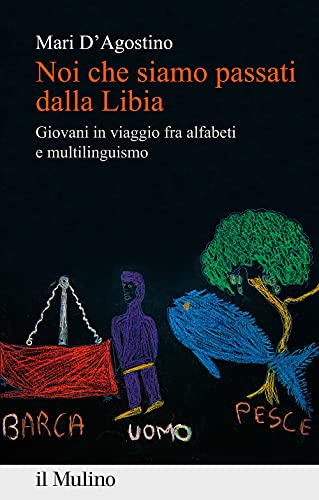 Noi che siamo passati dalla Libia. Giovani in viaggio fra alfabeti e multilinguismo (Percorsi)