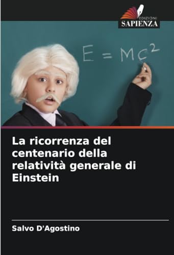 La ricorrenza del centenario della relatività generale di Einstein von Edizioni Sapienza