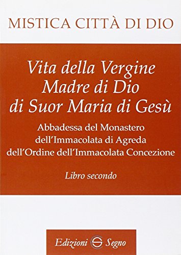 Mistica città di Dio. Libro secondo