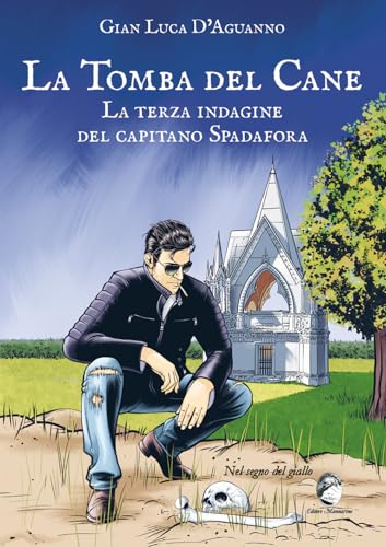 La tomba del cane. La terza indagine del capitano Spadafora von Mannarino