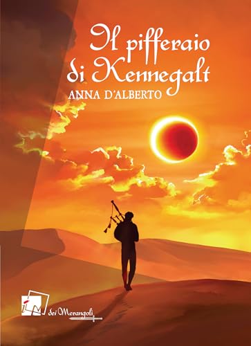 Il pifferaio di Kennegalt. Trilogia di Tzjane von Dei Merangoli Editrice