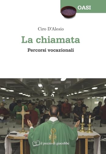 La chiamata. Percorsi vocazionali (Oasi) von Il Pozzo di Giacobbe