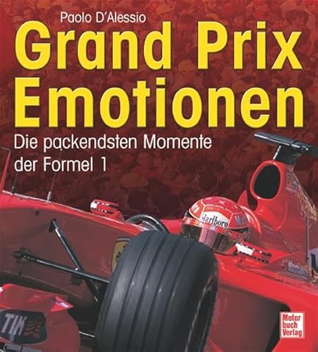 Grand Prix Emotionen: Die packendsten Momente der Formel 1