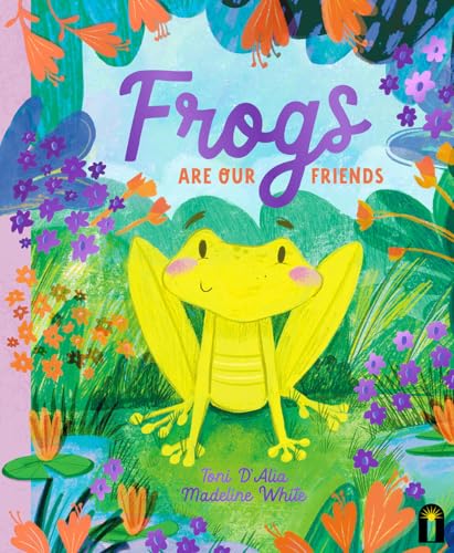 Frogs Are Our Friends (Our Friends in the Garden) von Bright Light Books