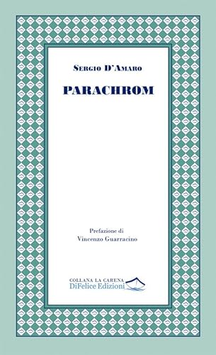 Parachrom. Frammenti e scampoli di tempo von Di Felice Edizioni