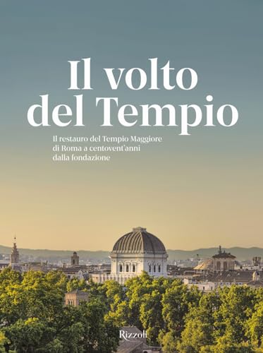 Il volto del tempio. Il restauro del Tempio Maggiore di Roma a centovent'anni dalla fondazione. Ediz. illustrata (Progetti speciali Rizzoli) von Mondadori Electa
