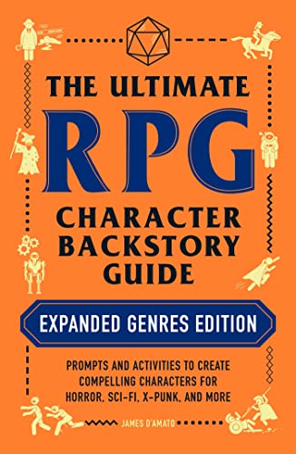 The Ultimate RPG Character Backstory Guide: Expanded Genres Edition: Prompts and Activities to Create Compelling Characters for Horror, Sci-Fi, X-Punk, and More (Ultimate Role Playing Game Series) von Pocket Books