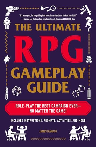 The Ultimate RPG Gameplay Guide: Role-Play the Best Campaign Ever―No Matter the Game! (Ultimate Role Playing Game Series)