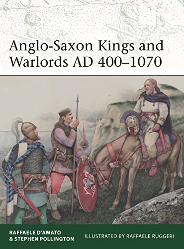 Anglo-Saxon Kings and Warlords AD 400–1070 (Elite)