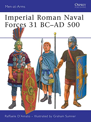 Imperial Roman Naval Forces 31 BC-AD 500 (Men-at-Arms, 451, Band 451)