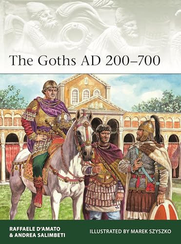 The Goths AD 200–700 (Elite) von Osprey Publishing