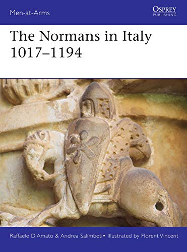 The Normans in Italy 1016–1194 (Men-at-Arms, Band 533)
