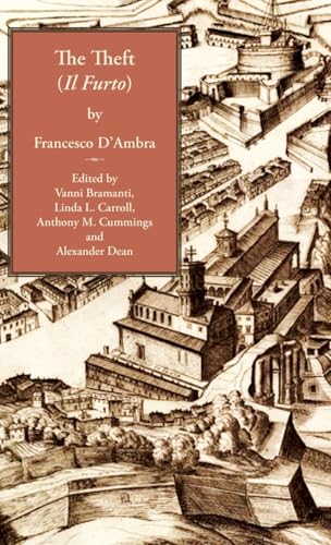 The Theft: Il Furto (Italica Press Renaissance and Modern Plays Series) von Italica Press