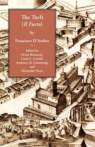 The Theft: Il Furto (Italica Press Renaissance and Modern Plays Series) von Italica Press