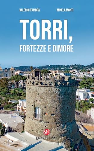 Torri, fortezze e dimore (Fuori collana) von Graus Edizioni