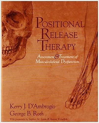Positional Release Therapy: Assessment & Treatment of Musculoskeletal Dysfunction von Mosby