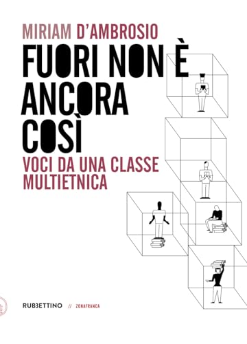 Fuori non è ancora così. Voci da una classe multietnica (Zonafranca) von Rubbettino