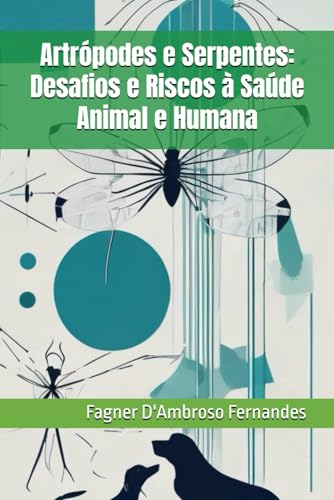 Artrópodes e Serpentes: Desafios e Riscos à Saúde Animal e Humana von CBL