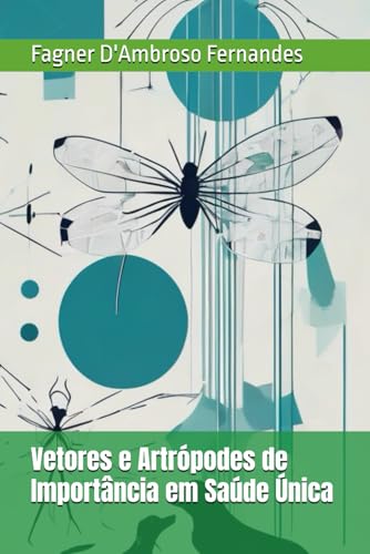 Vetores e Artrópodes de Importância em Saúde Única