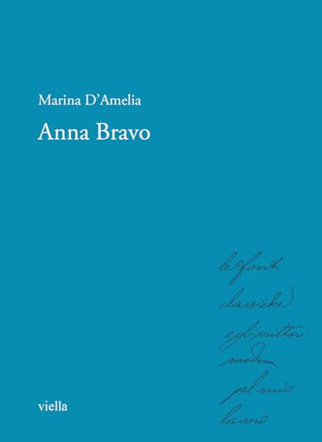 Anna Bravo (Storici e storiche nell'Italia unita. Le autobiografie) von Viella