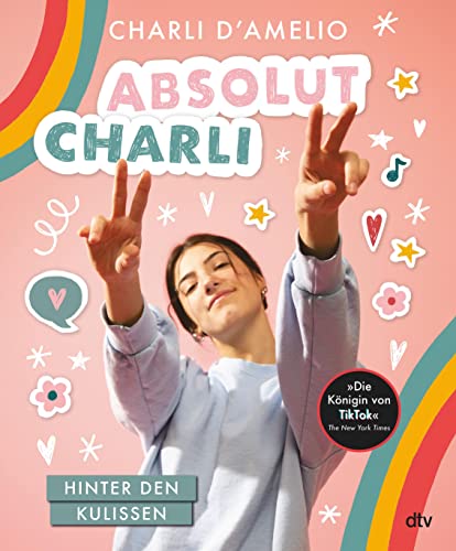Absolut Charli – Hinter den Kulissen: Autobiografisches Mitmachbuch des TikTok-Stars ab 12