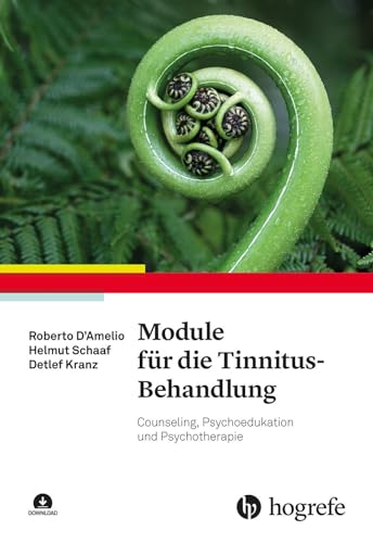 Module für die Tinnitus-Behandlung: Counseling, Psychoedukation und Psychotherapie von Hogrefe Verlag GmbH + Co.