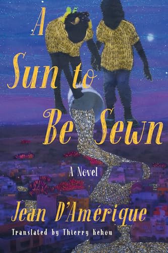 A Sun to Be Sewn: A Novel