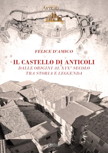 Il castello di Anticoli. Dalle origini al XIX secolo tra storia e leggenda Il castello di Anticoli. Dalle origini al XIX secolo tra storia e leggenda von EBS Print