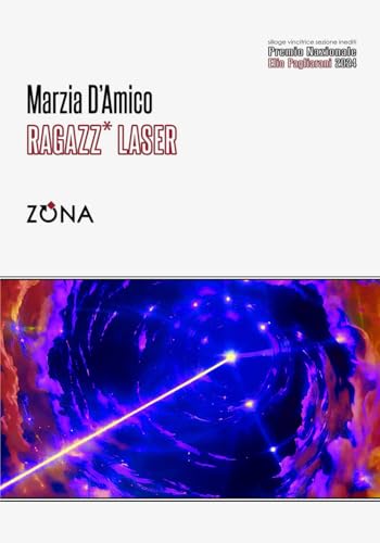 Ragazz* laser (Rossocorpolingua - Premio Pagliarani, Band 11) von Editrice ZONA