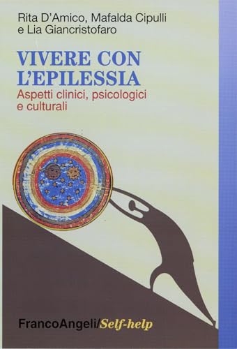 Vivere con l'epilessia. Aspetti clinici, psicologici e culturali (Self-help) von Franco Angeli