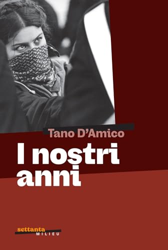 I nostri anni. Ediz. a colori (Settanta Milieu) von Milieu