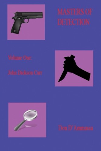 Masters of Detection: Volume One: John Dickson Carr Masters of Detection: Volume One: John Dickson Carr