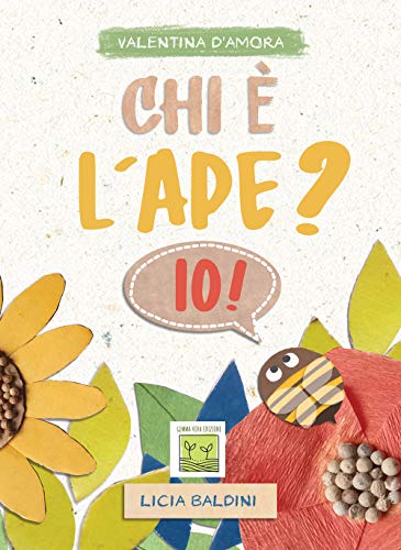 Chi è l'ape? Io!: (Collana Gemma ViVa)