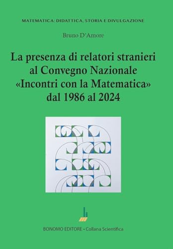 La presenza di relatori stranieri al convegno nazionale Incontri con la matematica dal 1986 al 2024 (Matematica: didattica, storia e divulgazione) von Bonomo