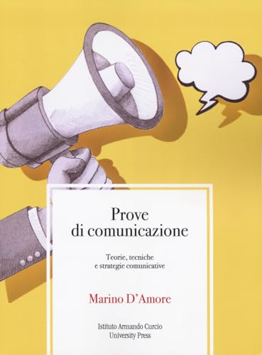 Prove di comunicazione. Teorie, tecniche e strategie comunicative (Didattica e ricerca) von Risfoglia Editore