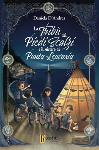 La tribù dei piedi scalzi e il mistero di Punta Leucosia (Narrativa Rossini) von Rossini Editore