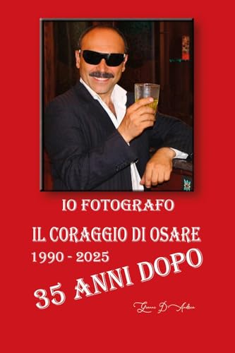 Io Fotografo - Il Coraggio di Osare - 35 anni dopo - 1990/2025 von Youcanprint