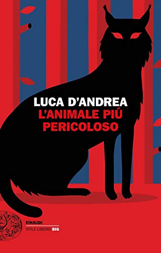 L'animale piu' pericoloso (Einaudi. Stile libero big) von Einaudi