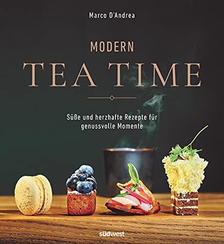 Modern Tea Time: Gemeinsam genießen - süße und salzige Rezepte für jeden Anlass Modern Tea Time: Gemeinsam genießen - süße und salzige Rezepte für jeden Anlass von Suedwest Verlag